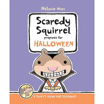 Scaredy Squirrel prepares for Halloween /