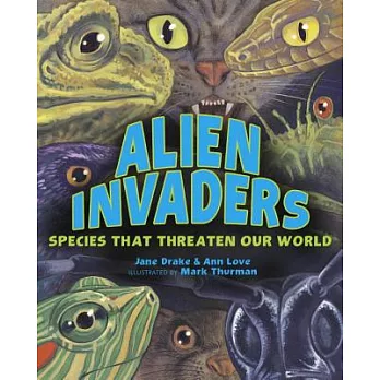 Alien invaders : species that threaten our world /