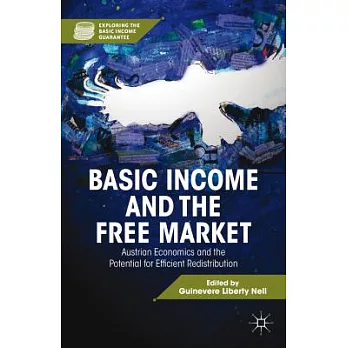 Basic Income and the Free Market: Austrian Economics and the Potential for Efficient Redistribution