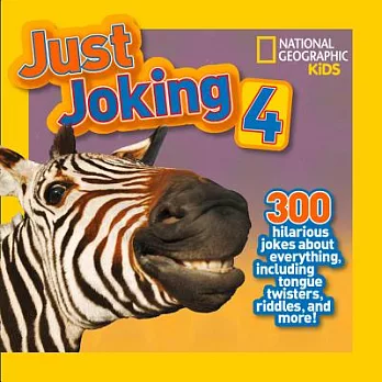 Just joking 4 : 300 hilarious jokes about everything, including tongue twisters, riddles, and more! /