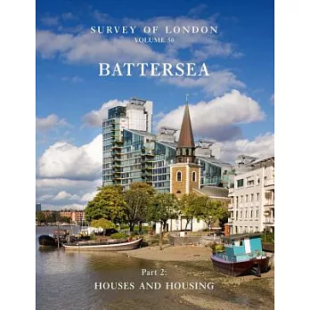 Survey of London: Battersea: Volume 50: Houses and Housing