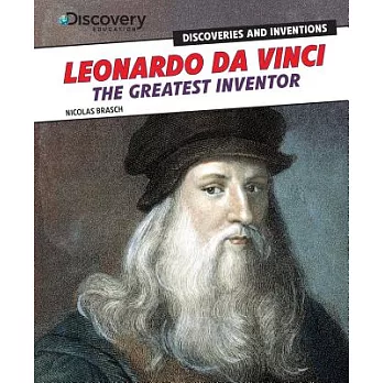 Leonardo Da Vinci: The Greatest Inventor