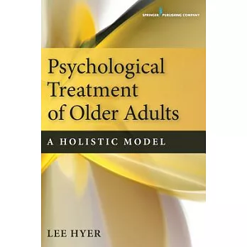 Psychological Treatment of Older Adults: A Holistic Model