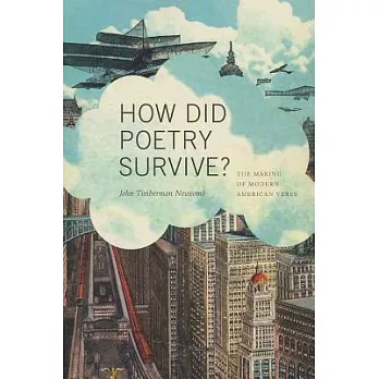 How Did Poetry Survive?: The Making of Modern American Verse