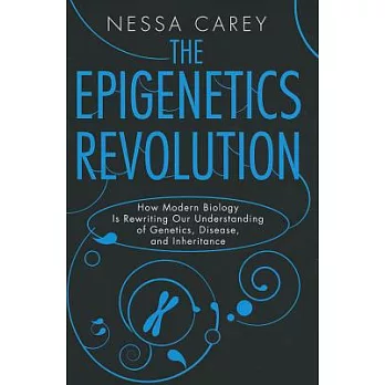 The epigenetics revolution : how modern biology is rewriting our understanding of genetics, disease, and inheritance /