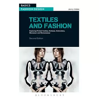 Textiles and Fashion: Exploring Printed Textiles, Knitwear, Embroidery, Menswear and Womenswear