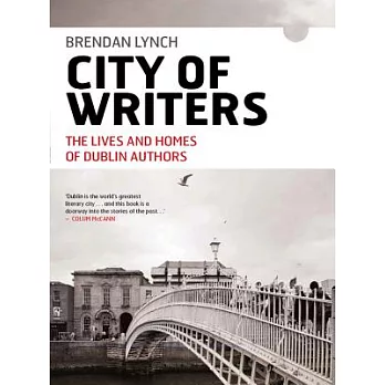 City of Writers: From Behan to Wild-The Lives and Homes of Dublin Authors