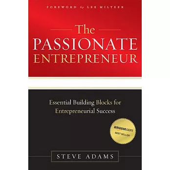 The Passionate Entrepreneur: Essential Building Blocks for Entrepreneurial Success