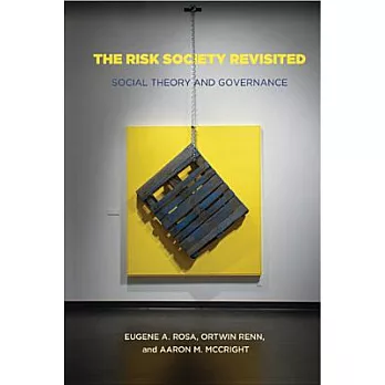 The Risk Society Revisited: Social Theory and Governance