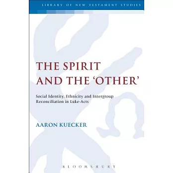 The Spirit and the ’other’: Social Identity, Ethnicity and Intergroup Reconciliation in Luke-Acts