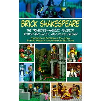 Brick Shakespeare: The Tragedies-Hamlet, Macbeth, Romeo and Juliet, and Julius Caesar