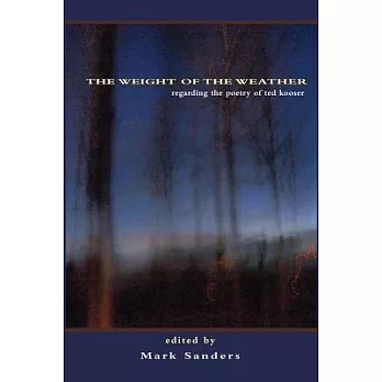 The Weight of the Weather: Regarding the Poetry of Ted Kooser