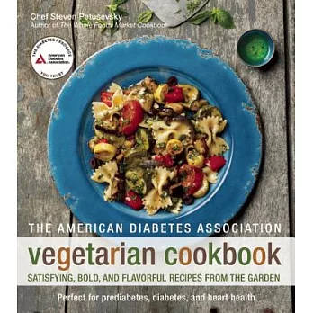 The American Diabetes Association Vegetarian Cookbook: Satisfying, Bold, and Flavorful Recipes from the Garden