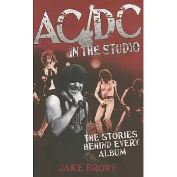 AC/DC in the Studio: The Stories Behind Every Album