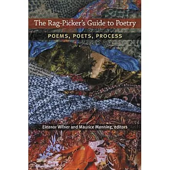 The Rag-Picker’s Guide to Poetry: Poems, Poets, Process