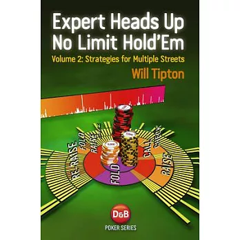 Expert Heads Up No Limit Hold’em Play: Strategies for Multiple Streets