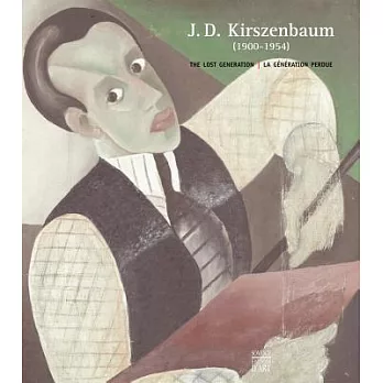 J. D. Kirszenbaum, 1900-1954: The Lost Generation / La generation perdue