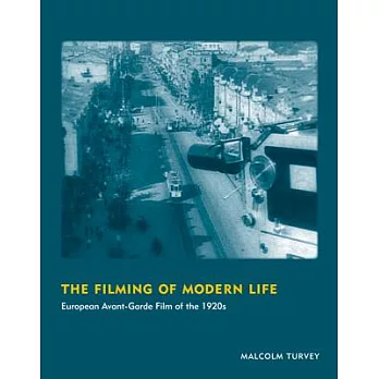 The Filming of Modern Life: European Avant-Garde Film of the 1920s