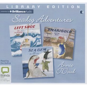 Seadog Adventures: Left Shoe and the Founding/Marigold and the Dark/Sea Gem and the Land of Ice: Library Edition