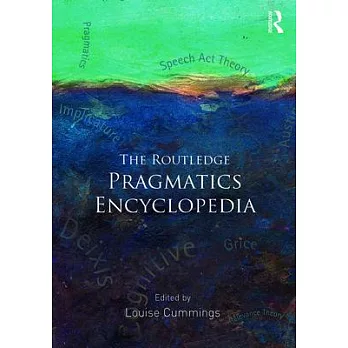 The Routledge Pragmatics Encyclopedia