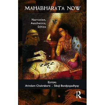 Mahabharata Now: Narration, Aesthetics, Ethics