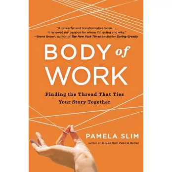 Body of Work: Finding the Thread That Ties Your Story Together