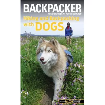 Backpacker Magazine’s Hiking and Backpacking with Dogs