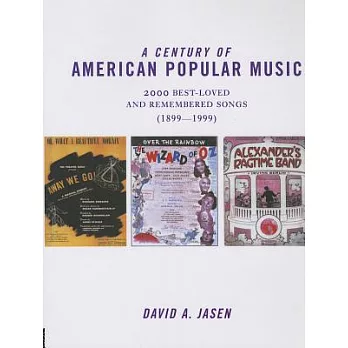 A Century of American Popular Music: 2000 Best-Loved and Remembered Songs (1899-1999)
