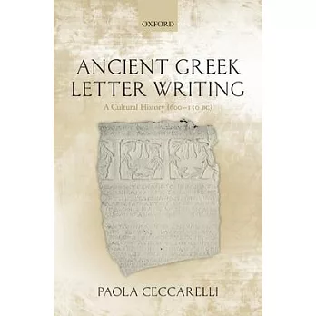 Ancient Greek Letter Writing: A Cultural History (600 BC-150 BC)