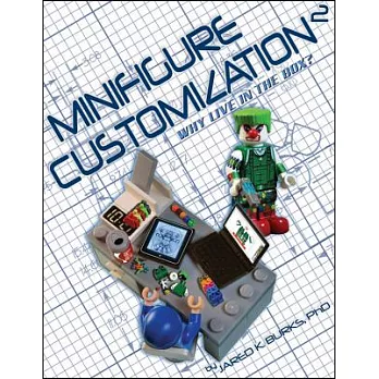 Minifigure Customization 2: Why Live in the Box?