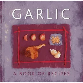 Garlic: A Book of Recipes