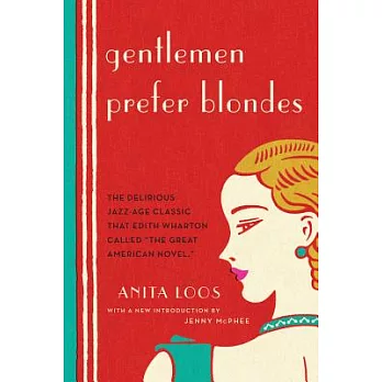 Gentlemen Prefer Blondes: The Illuminating Diary of a Professional Lady