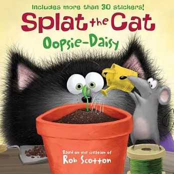 Splat the cat : oopsie-Daisy /