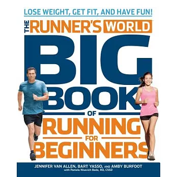 The Runner’s World Big Book of Running for Beginners: Lose Weight, Get Fit, and Have Fun!