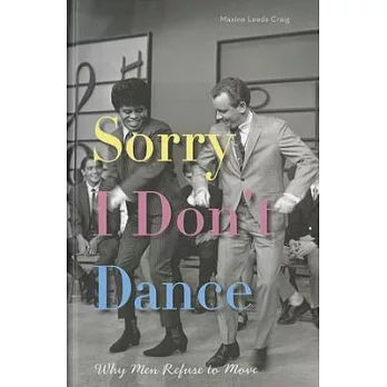 Sorry I Don’t Dance: Why Men Refuse to Move