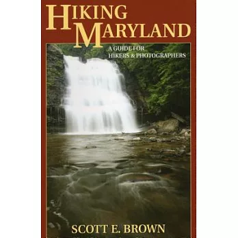 Hiking Maryland: A Guide for Hikers & Photographers