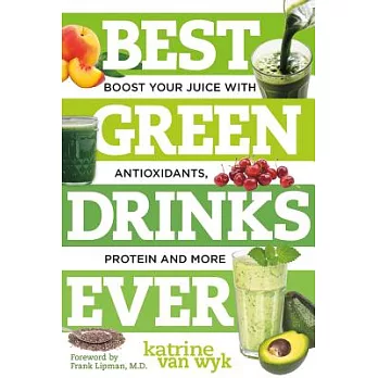Best Green Drinks Ever: Boost Your Juice With Antioxidants, Protein and More