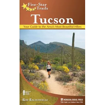 Five-Star Trails, Tucson: Your Guide to the Area’s Most Beautiful Hikes