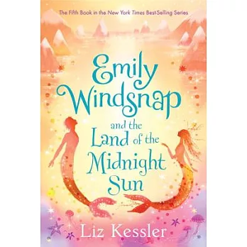 Emily Windsnap series 5：Emily Windsnap and the land of the midnight sun