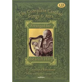 The Complete Carolan Songs & Airs: Arranged for the Irish Harp