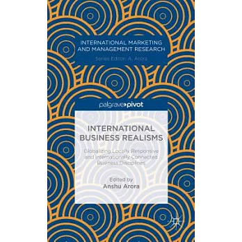 International Business Realisms: Globalizing Locally Responsive and Internationally Connected Business Disciplines