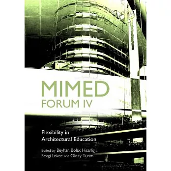 MIMED Forum IV: Flexibility in Architectural Education