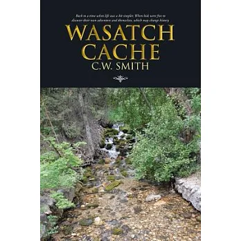 博客來-Wasatch Cache: Back to a Time When Life Was a Bit Simpler. When ...