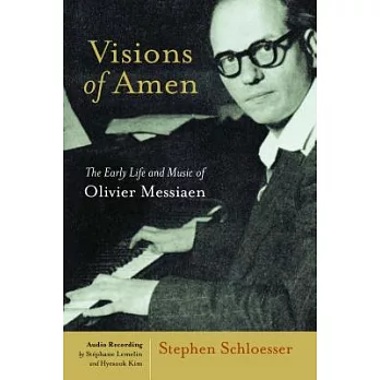 Visions of Amen: Early Life and Music of Olivier Messian