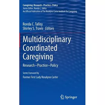 Multidisciplinary Coordinated Caregiving: Research - Practice - Policy