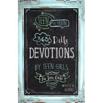 Teen to Teen: 365 Daily Devotions by Teen Girls for Teen Girls