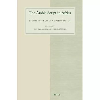 The Arabic Script in Africa: Studies in the Use of a Writing System