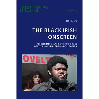 The Black Irish Onscreen: Representing Black and Mixed-Race Identities on Irish Film and Television