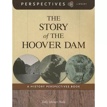 The Story of the Hoover Dam: A History Perspectives Book