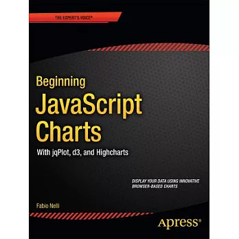 Beginning JavaScript Charts: With JqPlot, D3, and Highcharts